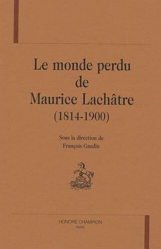 Picture of Le monde perdu de Maurice Lachâtre - 1814-1900