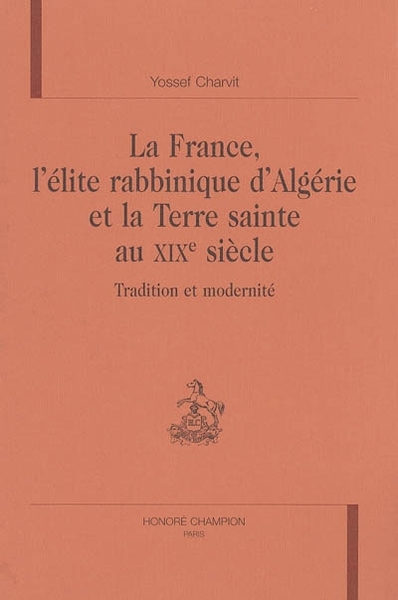 Picture of La France, l'élite rabbinique d'Algérie et la Terre Sainte au XIXe siècle
