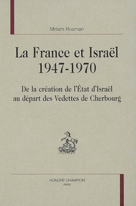 Picture of La France et Israël, 1947-1970 - de la création de l'État d'Israël au départ des vedettes de Cherbourg