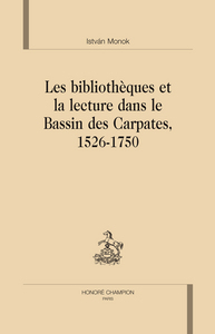 Picture of Les bibliothèques et la lecture dans le Bassin des Carpates, 1526-1750