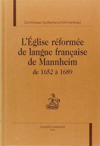 Picture of L'Église réformée de langue française de Mannheim - de 1652 à 1689