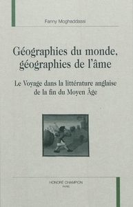 Picture of Géographies du monde, géographies de l'âme - le voyage dans la littérature anglaise de la fin du Moyen âge