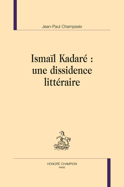 Picture of Ismaïl Kadaré : une dissidence littéraire