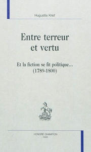 Picture of Entre terreur et vertu - et la fiction se fit politique