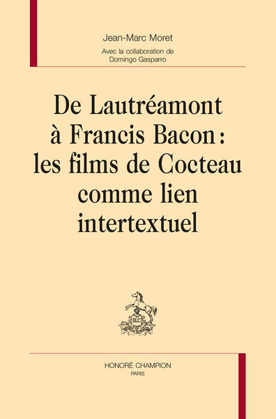 Picture of DE LAUTRÉAMONT À FRANCIS BACON : LES FILMS DE COCTEAU COMME LIEN INTERTEXTUEL