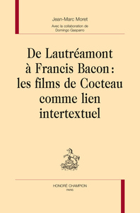 Picture of DE LAUTRÉAMONT À FRANCIS BACON : LES FILMS DE COCTEAU COMME LIEN INTERTEXTUEL
