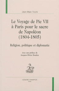 Picture of Le voyage de Pie VII à Paris pour le sacre de Napoléon, 1804-1805 - religion, politique et diplomatie