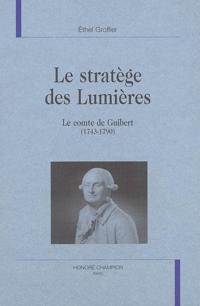 Image de Le stratège des Lumières - le comte de Guibert (1743-1790)