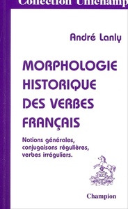 Picture of Morphologie historique des verbes français - notions générales, conjugaisons régulières, verbes irréguliers