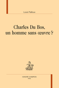 Picture of Charles Du Bos, un homme sans œuvre ?