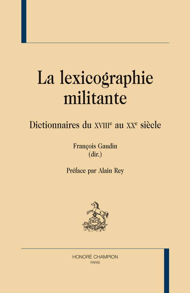Picture of La lexicographie militante - dictionnaires du XVIIIe au XXe siècle