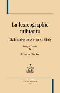 Picture of La lexicographie militante - dictionnaires du XVIIIe au XXe siècle