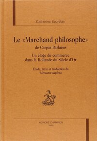 Picture of Le "Marchand philosophe" de Caspar Barlaeus - un éloge du commerce dans la Hollande du Siècle d'or