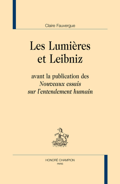 Picture of Les Lumières et Leibniz - avant la publication des "Nouveaux essais sur l'entendement humain"