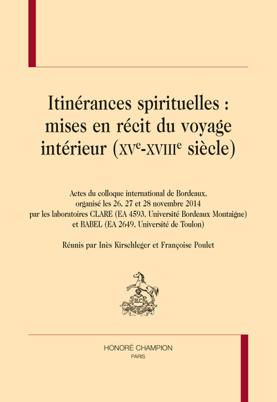 Image de ITINÉRANCES SPIRITUELLES : MISES EN RÉCIT DU VOYAGE INTÉRIEUR (XVE-XVIIIE SIÈCLES)