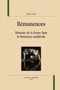 Image de Rémanences - mémoire de la forme dans la littérature médiévale