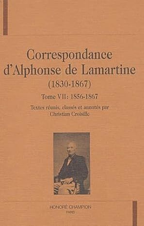 Image de Correspondance d'Alphonse de Lamartine T7 : 1856-1867