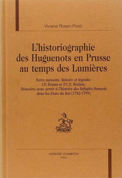 Picture of L'historiographie des Huguenots en Prusse au temps des Lumières - entre mémoire, histoire et légende