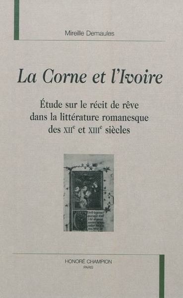 Picture of La corne et l'ivoire - étude sur le récit de rêve dans la littérature romanesque des XIIe et XIIIe siècles