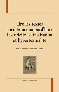 Picture of Lire les textes médiévaux aujourd'hui - historicité, actualisation  et hypertextualité