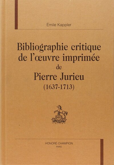 Picture of Bibliographie critique de l'oeuvre imprimée de Pierre Jurieu, 1637-1713