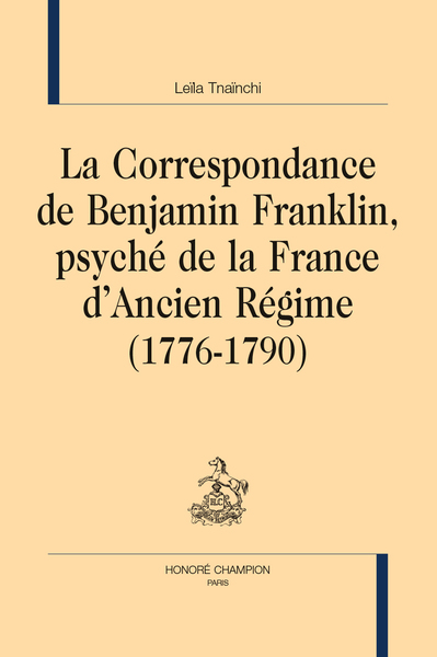 Image de La Correspondance de Benjamin Franklin, psyché de la France d’Ancien Régime (1776-1790)