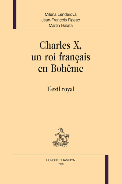 Picture of Charles X, un roi français en Bohême