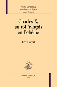 Picture of Charles X, un roi français en Bohême