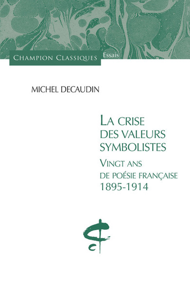 Picture of La Crise des valeurs symbolistes. Vingt ans de poésie française 1895 - 1914