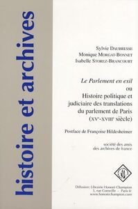 Image de Le Parlement en exil ou Histoire politique et judiciaire des translations du Parlement de Paris - XVe-XVIIIe siècle