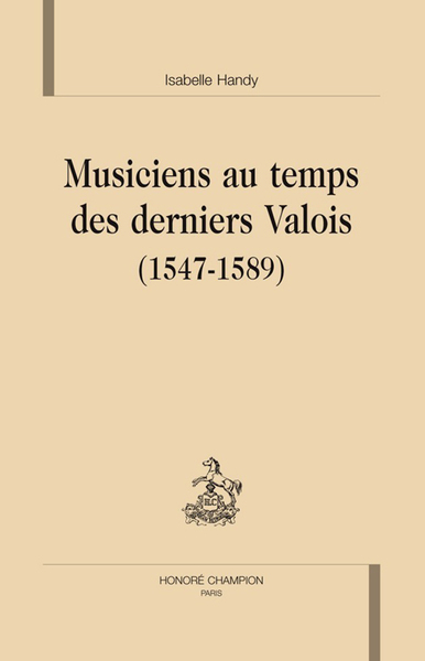 Picture of Musiciens au temps des derniers Valois, 1547-1589