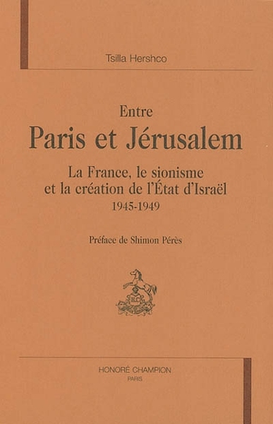 Picture of Entre Paris et Jérusalem - la France, le sionisme et la création de l'État d'Israël, 1945-1949