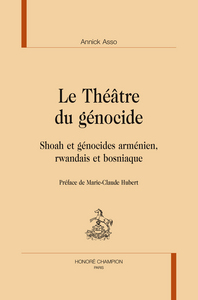 Image de Le théâtre du génocide - Shoah et génocides arménien, rwandais et bosniaque