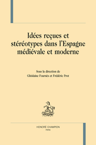 Image de Idées reçues et stéréotypes dans l'Espagne médiévale et moderne