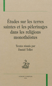 Picture of Études sur les terres saintes et les pèlerinages dans les religions monothéistes