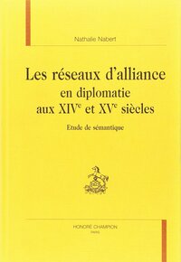 Image de Les réseaux d'alliance en diplomatie aux XIVe et XVe siècles