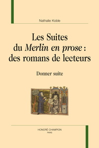 Image de Les suites du Merlin en prose : des romans de lecteurs