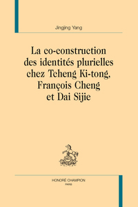 Picture of La co-construction des identités plurielles chez Tcheng Ki-tong, Franc¸ois Cheng et Dai Sijie