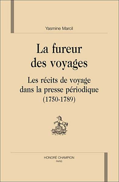 Image de La fureur des voyages - les récits de voyage dans la presse périodique, 1750-1789