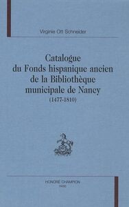 Image de Catalogue du fonds hispanique ancien de la Bibliothèque municipale de Nancy, 1477-1810