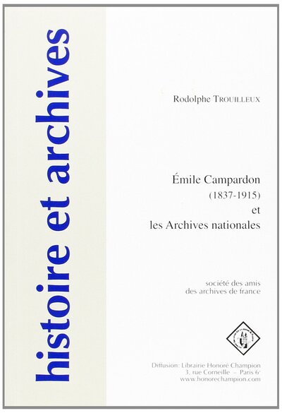 Image de Émile Campardon (1837-1915)  et les Archives nationales