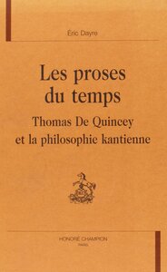 Image de Les proses du temps - Thomas de Quincey et la philosophie kantienne