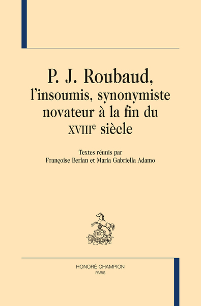 Picture of P. J. Roubaud, l'insoumis, synonymiste novateur à la fin du XVIIIe siècle