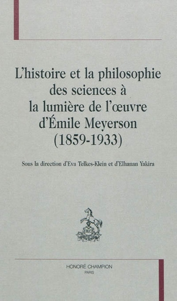 Picture of L'histoire et la philosophie des sciences à la lumière de l'oeuvre d'Émile Meyerson, 1859-1933