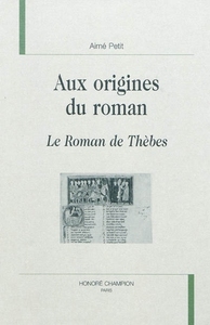 Image de Aux origines du roman - "Le roman de Thèbes"