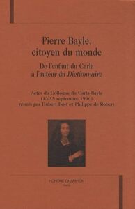 Picture of Pierre Bayle, citoyen du monde - de l'enfant du Carla à l'auteur du "Dictionnaire"