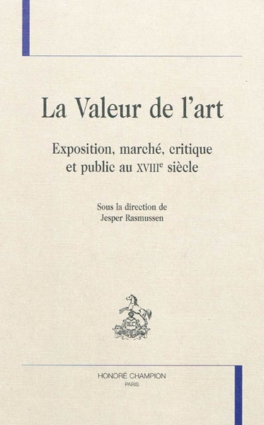 Picture of La valeur de l'art - exposition, marché, critique et public au XVIIIe siècle