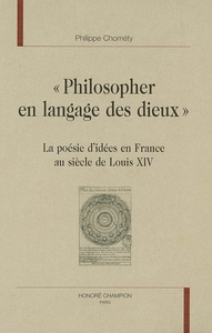 Picture of "Philosopher en langage des dieux" - la poésie d'idées en France au siècle de Louis XIV