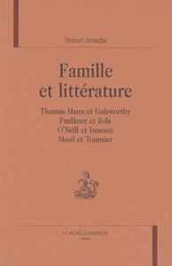 Image de Famille et littérature - Thomas Mann et Galsworthy, Faulkner et Zola, O'Neill et Ionesco, Musil et Tournier