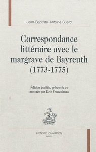 Picture of Correspondance littéraire avec le margrave de Bayreuth, 1773-1775